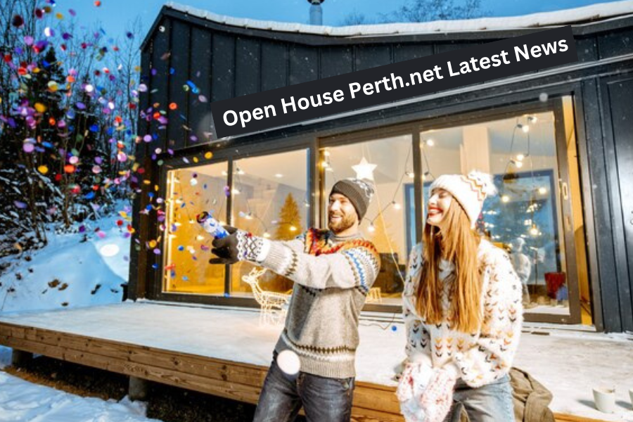 Open House Perth.net Latest News: Key Updates and Highlights for 2024